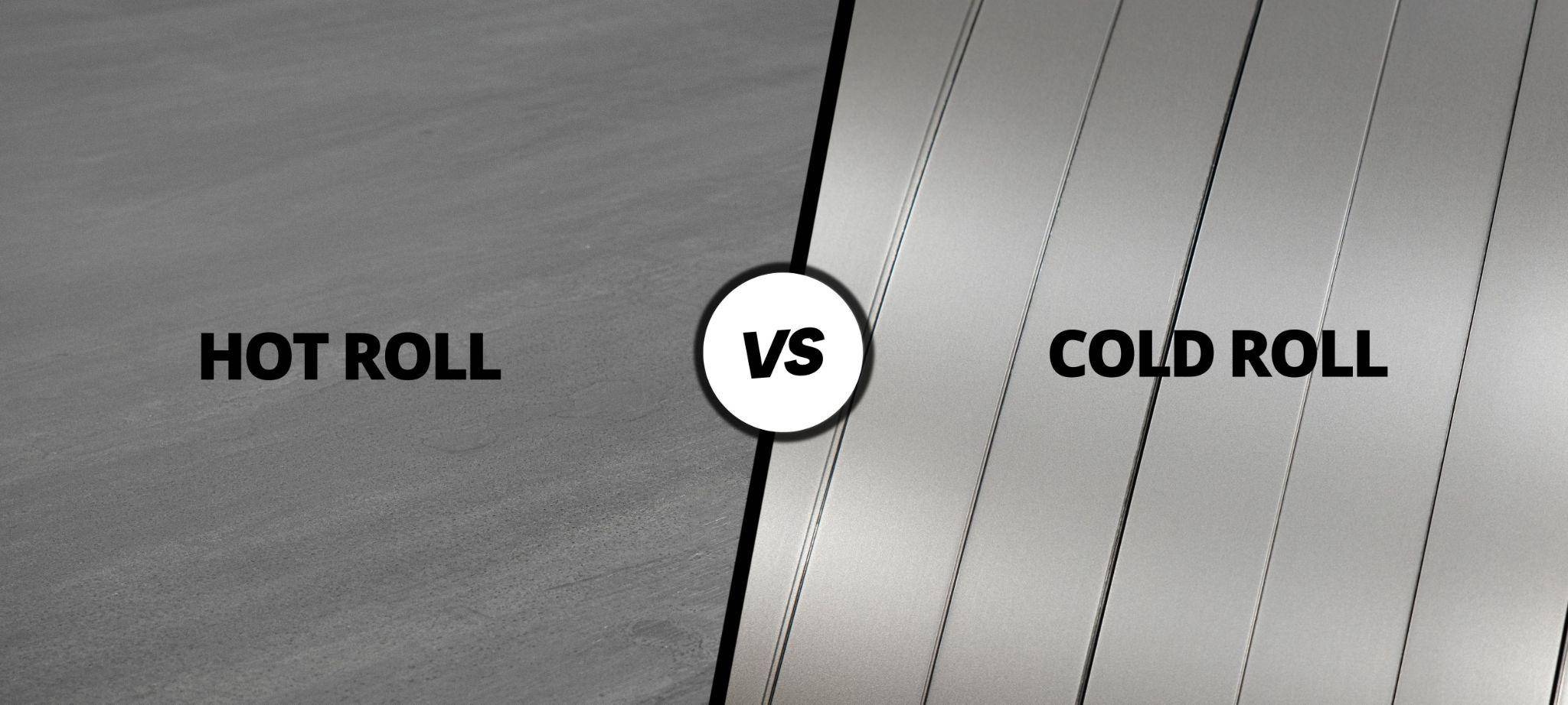 Comparing Production Processes Hot Vs Cold Rolling